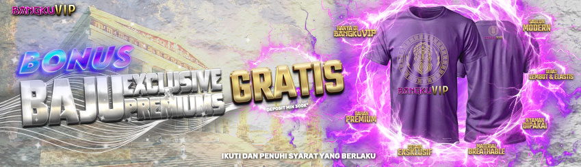 GRATIS! BAJU EXCLUSIVE BangkuVIP!