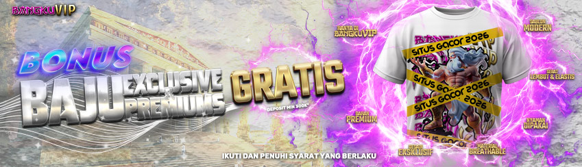 GRATIS! BAJU EXCLUSIVE BangkuVIP!