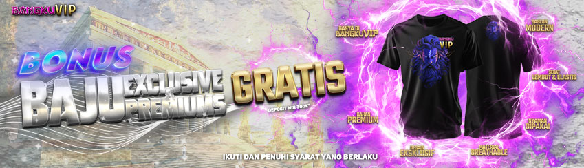 GRATIS! BAJU EXCLUSIVE BangkuVIP!